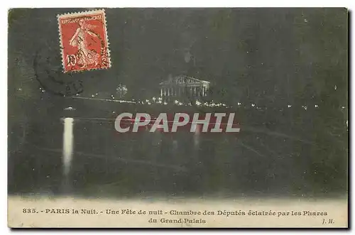 Cartes postales Paris la Nuit Une Fete de Nuit Chambre des Deputes eclaree par les Phares du Grand Palais