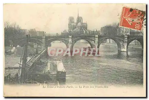 Ansichtskarte AK La Seine a travers Paris Le Pont des Tournelles