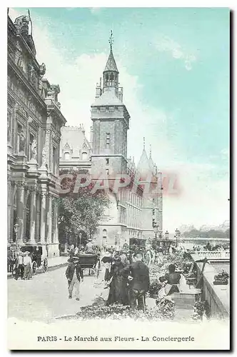 Cartes postales Paris Le Marche aux Fleurs La Conciergerie