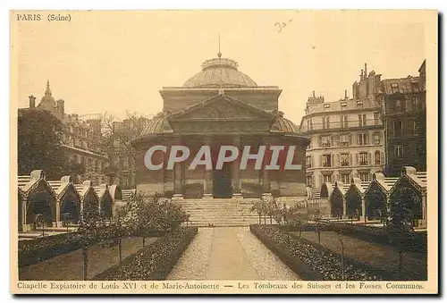 Ansichtskarte AK Paris Seine Chapelle Expiatoire de Louis XVI et de Marie Antoinette Les Tombeaux des Suisses et