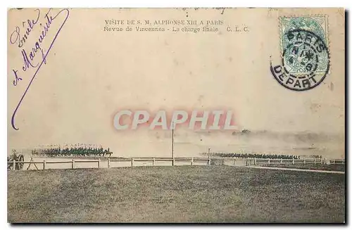 Cartes postales Visite de S M Alphonse Paris revue des Vincennes Le charge finale