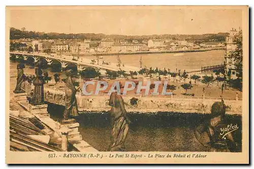 Ansichtskarte AK Bayonne B P Le Pont St Esprit La Place du Reduit et l'Adour