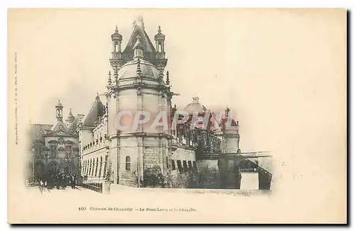 Cartes postales Chateau de Chantilly Le Pont Levis et le Chapelle