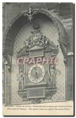 Ansichtskarte AK Paris palais e Justice Grosse Horloge sculptee par Germain Piton