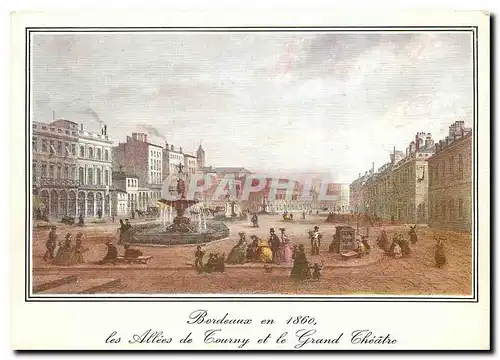 Cartes postales moderne Bordeaux en 1860 les Allees de Tourny et le grand Theatre