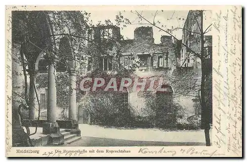 Cartes postales Heidelberg Die Brunnenhalle mit dem Ruprechtsbau