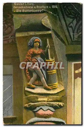 Cartes postales Goslar i Harz Holzchnitzerei a Brusttuch Die Butterhanne