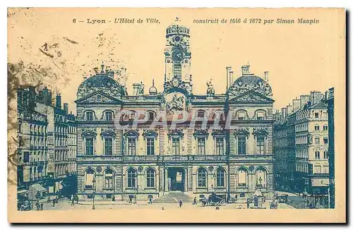 Cartes postales Lyon L'Hotel de Ville construit de 1646 a 1672 par Simon Maupin