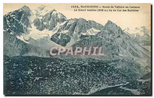 Cartes postales Maurienne Route de Valloire au Lautaret Le Grand Galibier vu du Col des Rochilles