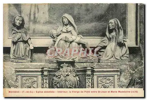 Cartes postales Moissac T et G Eglise Abbatiale Interieur la Vierge de Piete entre St Jean et Marie Madeleine