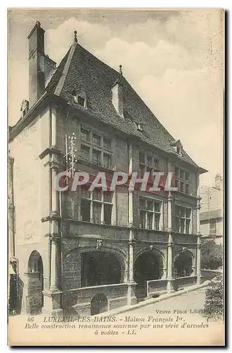 Cartes postales Luxeuil les Bains Maison Francois Ier Belle construction renaissance soutenue par une serie d'Ar