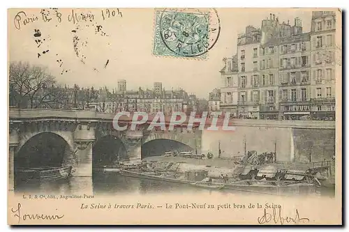 Ansichtskarte AK La Seine a travers Paris Le Pont Neuf au petit bras de la Seine