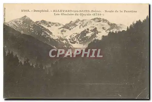 Ansichtskarte AK Dauphine Allevard les Bains Isere Route de la Ferriere Les Glaciers du Gleyzin