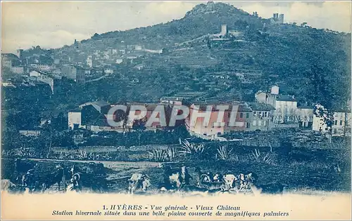 Cartes postales HYERES - Vue g�n�rale - Vieux Chateau.Station hivernale situ�e dans une belle plaine couverte de