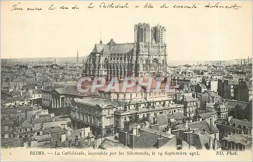 Ansichtskarte AK REIMS-La Cathedrale  incendiee par les Allemand le 19 septembre 1914