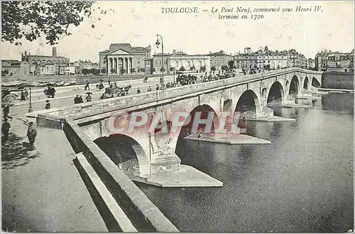 Ansichtskarte AK TOULOUSE-Le Pont neuf commenc� sous henri IV termine en 1926