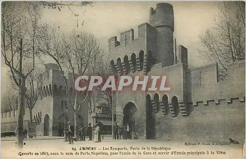 Ansichtskarte AK AVIGNON-Les remparts  porte de la R�publique(ouverte en 1863) sous le nom de Pore Napol�on et po