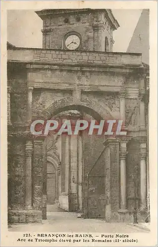 PA BESANCON les BAINS-PORTE NOIRE.ARC DE TRIOMPHE ELEVE PAR LES ROMAIS