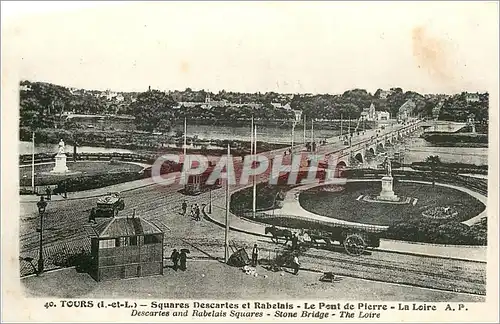 Cartes postales Tours L et L Squares Descartes et Rabelais Le Pont de Pierre La Loire A P