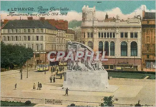 Ansichtskarte AK Le Havre Place Gambetta Monument aux Morts 1914 1918 Tramway