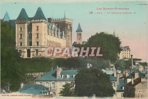 Cartes postales Les Basses Pyrenees Pau Le Chateau d'Henri IV