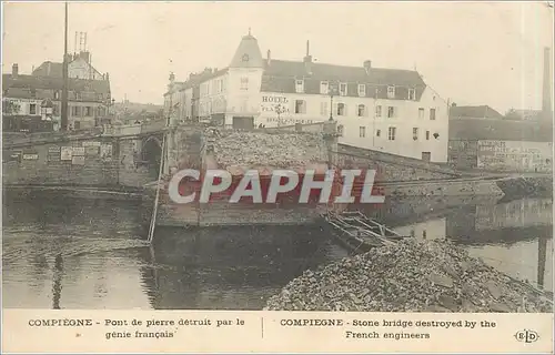 Cartes postales Compiegne Pont de pierre detruit par le genie francais