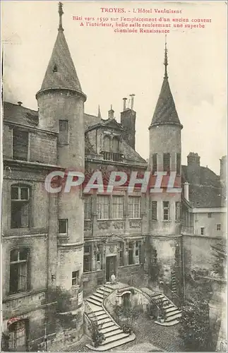 Cartes postales Troyes L'Hotel Vauluisans Bati vers 1550 sur l'emplacement d'un ancien couvent a l'Interieur bel
