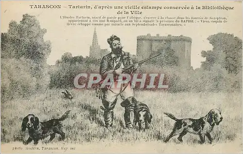 Cartes postales Tarascon Tartarin d'apres une vieille estampe conservee a la Bibliotheque de la Ville Chiens Cha