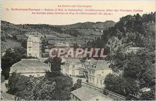 Cartes postales St Nectaire Thermal Etablissement Hotel Des Thermes Casino Au dernier plan Grottes et Puy de Cha