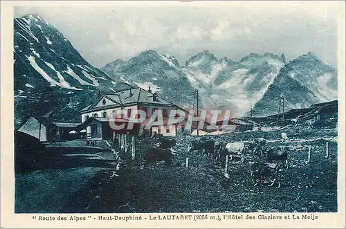 Cartes postales Route des Alpes Haut Dauphine Le Lautaret l'Hotel des Glaciers et La Meije