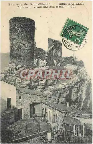 Cartes postales Environs de Saint Etienne Rochetaillee Ruines du Vieux Chateau Feodal