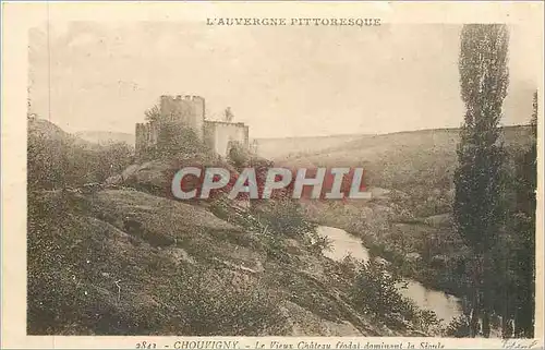 Cartes postales Chouvigny Le Vieux Chateau fendat dominant la Sioule
