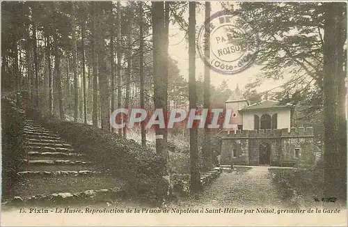 Cartes postales Fixin Le Musee Reproduction de la Prison de Napoleon a Saint Helene par Noisot grenadier de la G