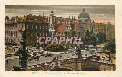 Cartes postales Berlin Schloss und Kaiser Wilhelm Brucke