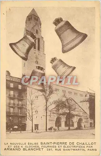 Cartes postales La Nouvelle Eglise Saint Pierre de Chaillot et ses 4 Cloches fournies et electrifiees par Armand