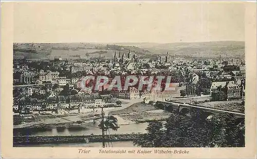 Cartes postales Trier Totalansicht mit Kaiser Wilhem-Bruecke