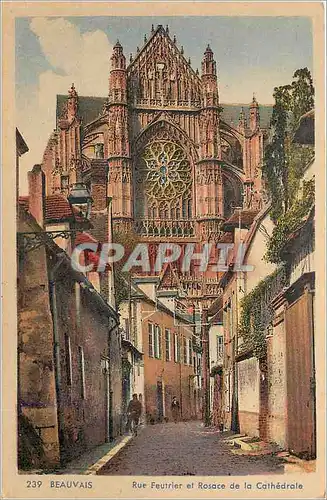 Cartes postales Beauvais Rue Feutrier et Rosace de la Cathedrale