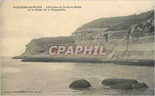 Cartes postales Meschers-les-Bains - L'Escalier de la Haute Roche et la Grotte de la Tranquillite