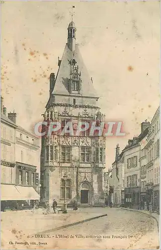 Cartes postales Dreux L'Hotel de Ville construit sous Francois 1er