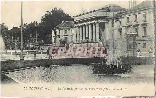 Cartes postales Tours I et L Le Palais de Justice la Place et les Jets d'Eau