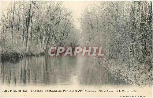 Ansichtskarte AK Anet E et L Chateau de Diane de Poitiers XVI siecle L'Ile d'Amour et la Porte de Fer