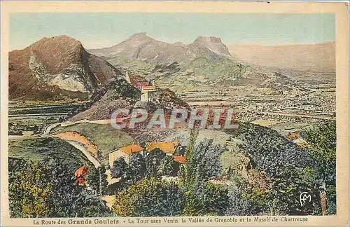 Cartes postales La Route des Grands Goulets La Tour sans Venin la Vallee de Grenoble et le Massif de Chartreuse