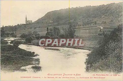 Cartes postales Collection Jeanne d'Arc Domremy Vosges La Meuer et en Arriene Plan la Basilique du Bois Chenu