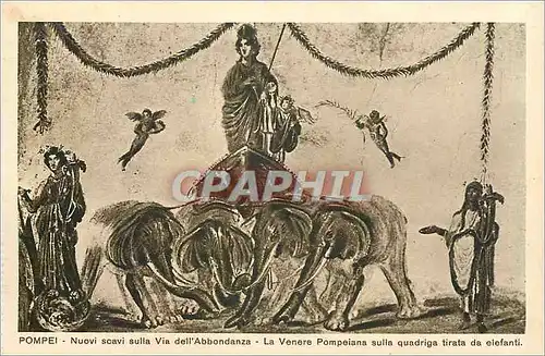 Cartes postales Pompei Nuovi scavi Via dell'Abbondanza La Venere Pompeiana sulla quadriga tirata da elefanti