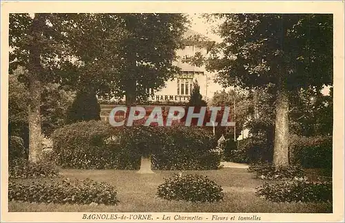 Cartes postales Bagnoles de l'Orne Les Charmettes Fleurs et tonnelles