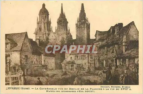 Cartes postales Evreux La Cathedrale vue du Moulin de la Planche a La Fin du XVIII
