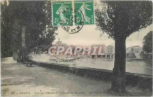 Cartes postales Meaux Vue sur l'Hotel de Ville et les Moulins