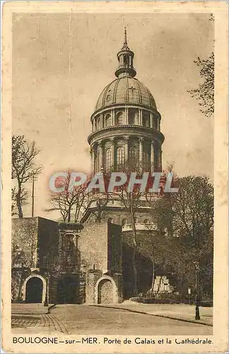 Ansichtskarte AK BOULOGNE-SUR-MER - Porte des Calais et la Cathedrale