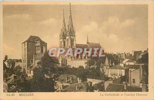 Cartes postales MOULINS - La Cath�drale et l'ancien Ch�teau