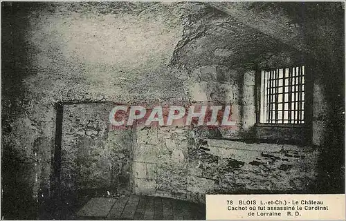 Ansichtskarte AK Blois L et Ch Le Chateau Cachot ou fut assassine le Cardinal de Lorraine